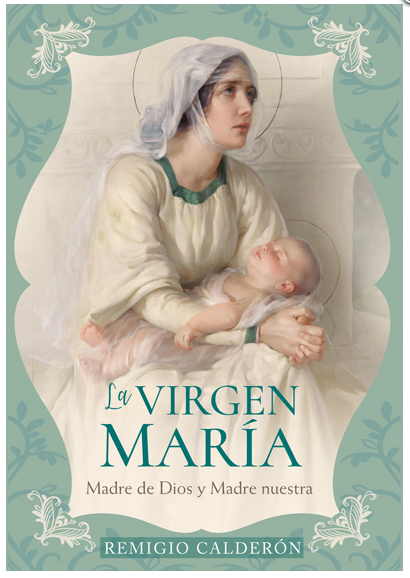 La Virgen María, Madre de Dios y Madre nuestra